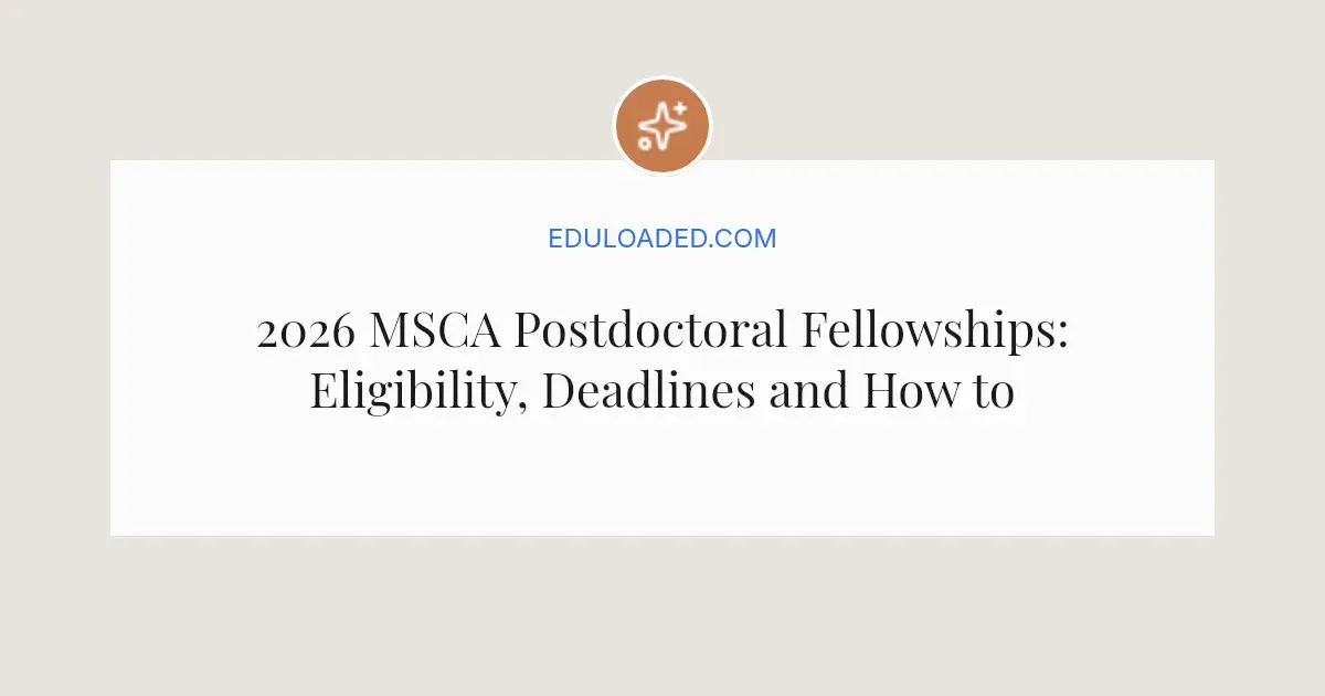 2026 MSCA Postdoctoral Fellowships: Eligibility, Deadlines and How to ...