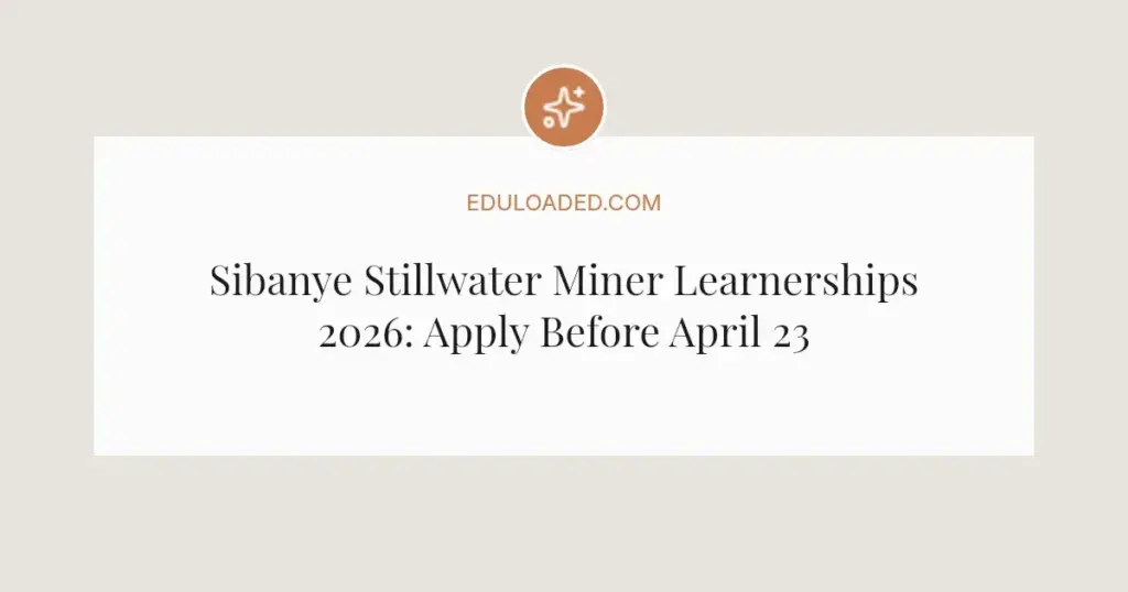 Sibanye Stillwater Miner Learnerships 2026: Apply Before April 23
