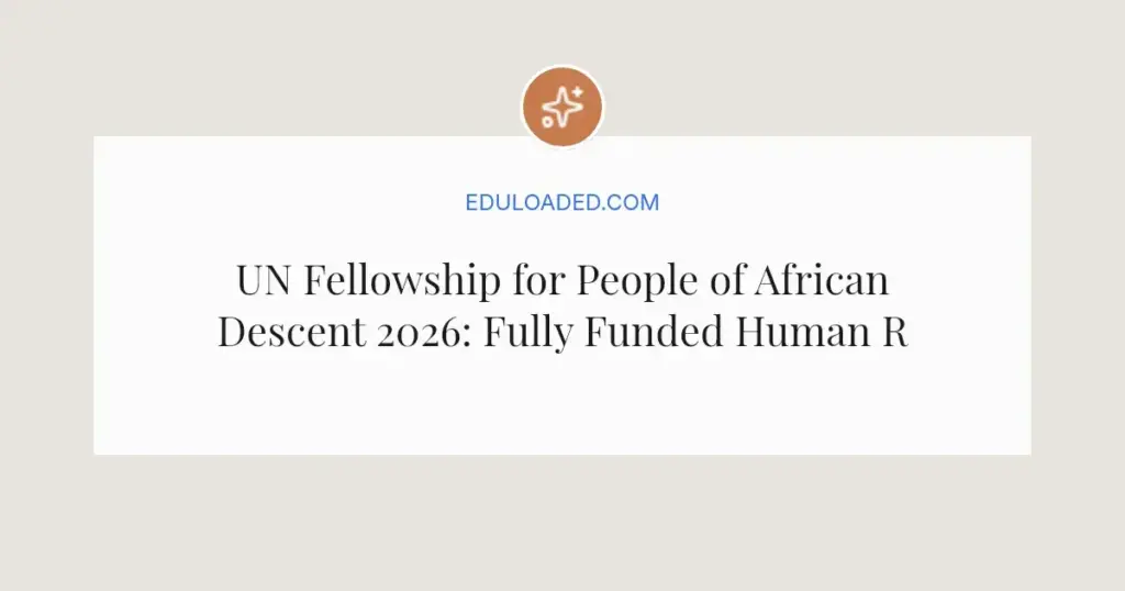 UN Fellowship for People of African Descent 2026: Fully Funded Human Rights Training in Geneva