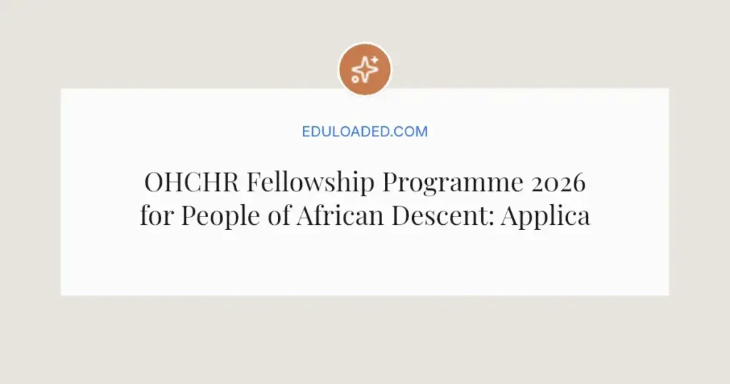 OHCHR Fellowship Programme 2026 for People of African Descent: Applications Open