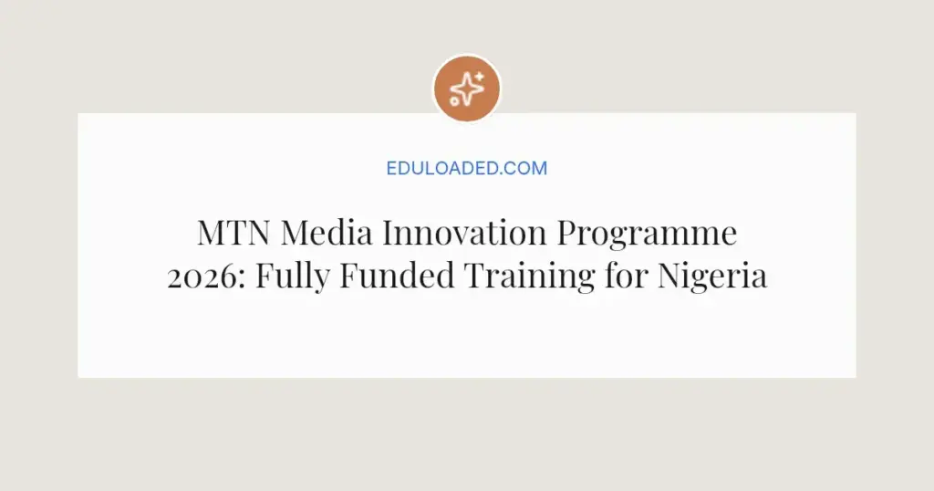 MTN Media Innovation Programme 2026: Fully Funded Training for Nigerian Media Pros