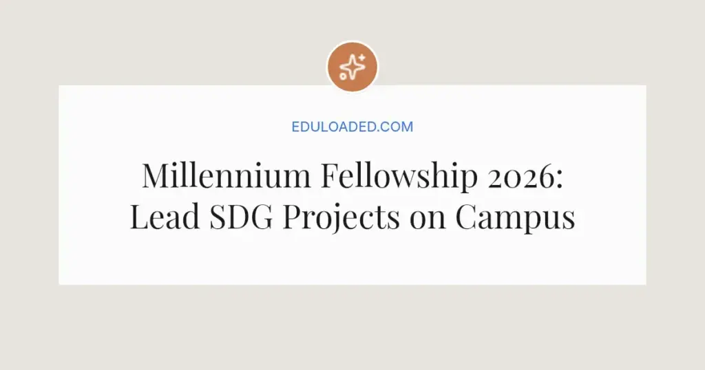 Millennium Fellowship 2026: Lead SDG Projects on Campus