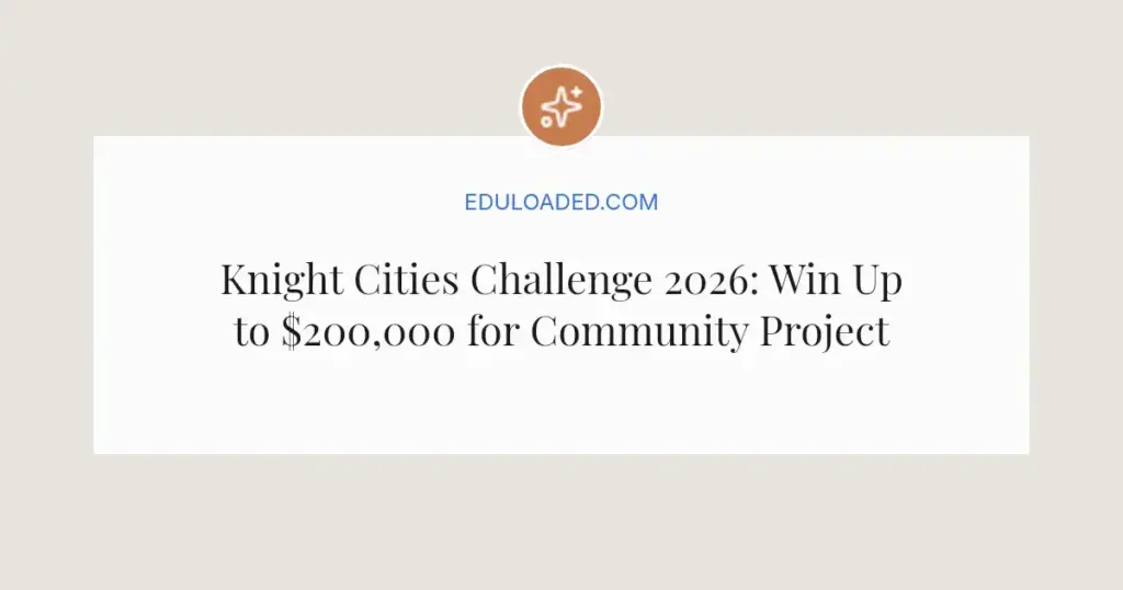 Knight Cities Challenge 2026: Win Up to $200,000 for Community Projects