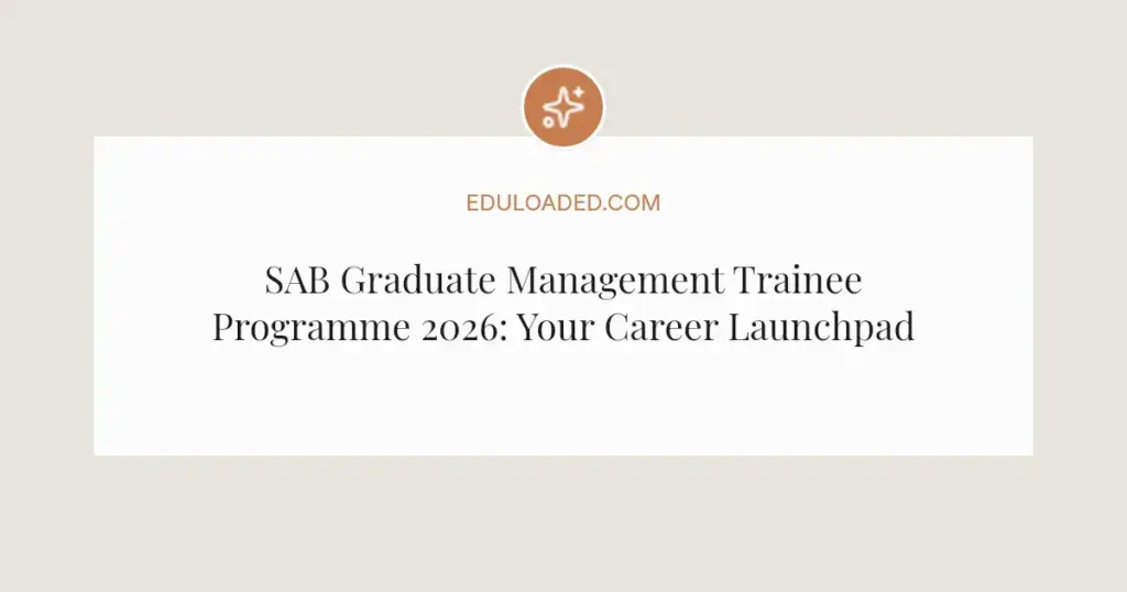 SAB Graduate Management Trainee Programme 2026: Your Career Launchpad