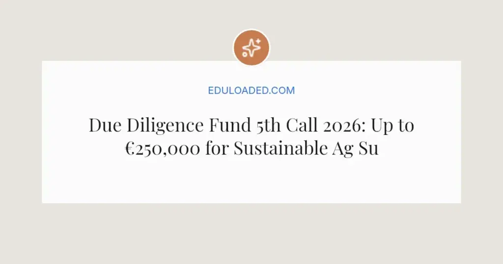 Due Diligence Fund 5th Call 2026: Up to €250,000 for Sustainable Ag Supply Chains