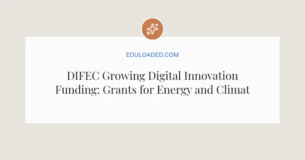 DIFEC Growing Digital Innovation Funding: Grants for Energy and Climate Startups
