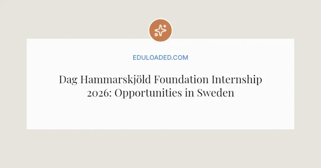 Dag Hammarskjöld Foundation Internship 2026: Opportunities in Sweden