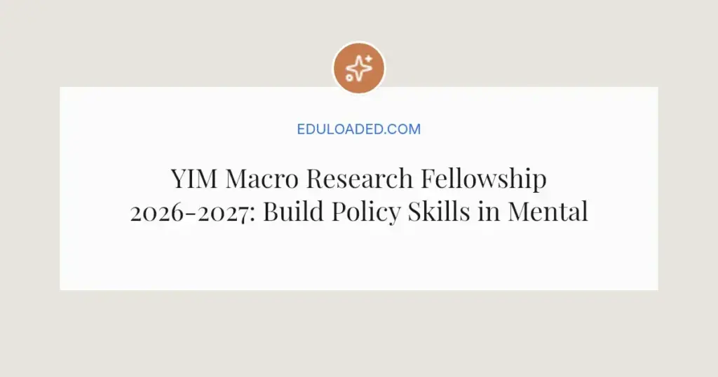 YIM Macro Research Fellowship 2026-2027: Build Policy Skills in Mental Health and Tech