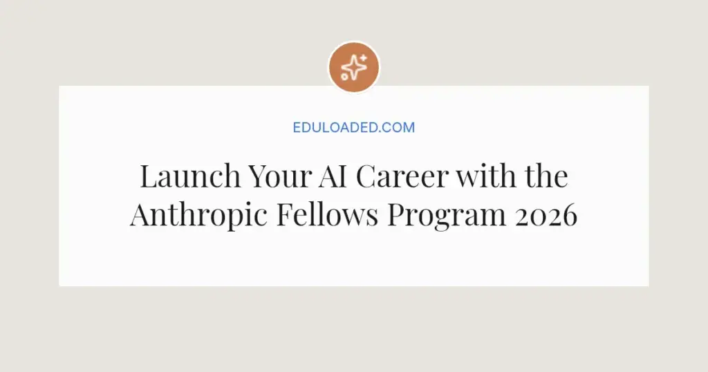 Launch Your AI Career with the Anthropic Fellows Program 2026