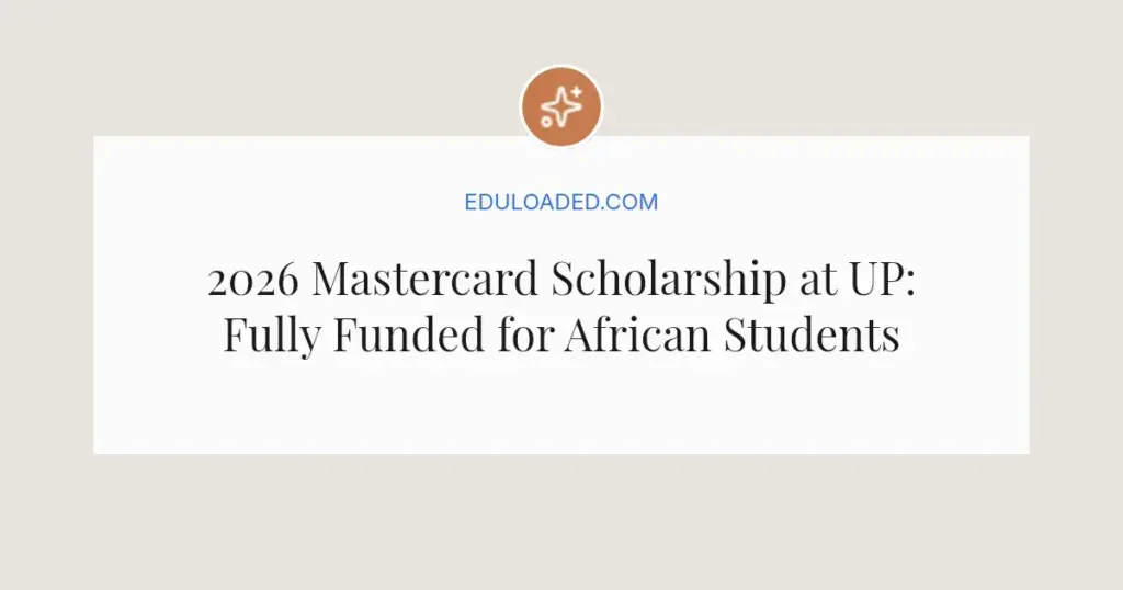 2026 Mastercard Scholarship at UP: Fully Funded for African Students