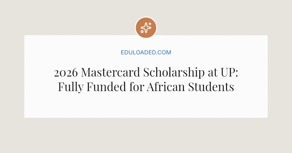 2026 Mastercard Scholarship at UP: Fully Funded for African Students ...