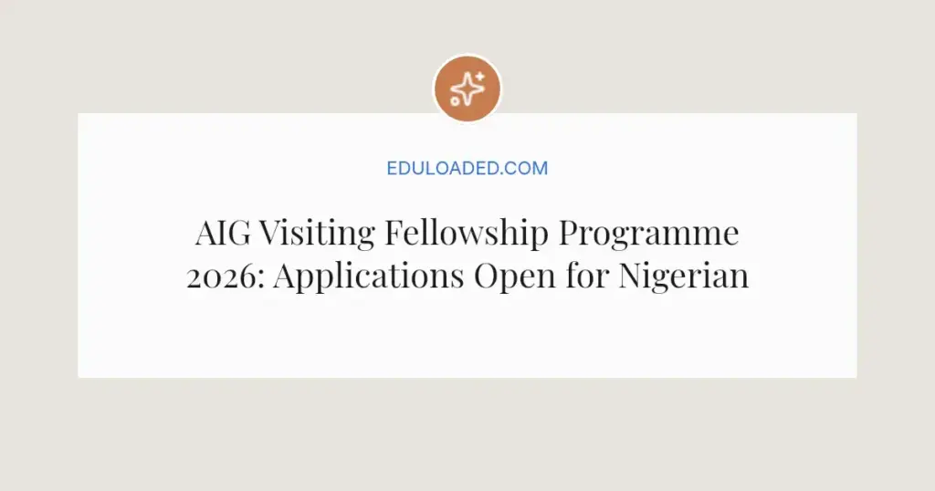 AIG Visiting Fellowship Programme 2026: Applications Open for Nigerian Leaders