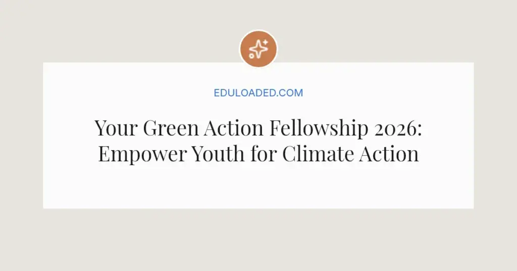 Your Green Action Fellowship 2026: Empower Youth for Climate Action