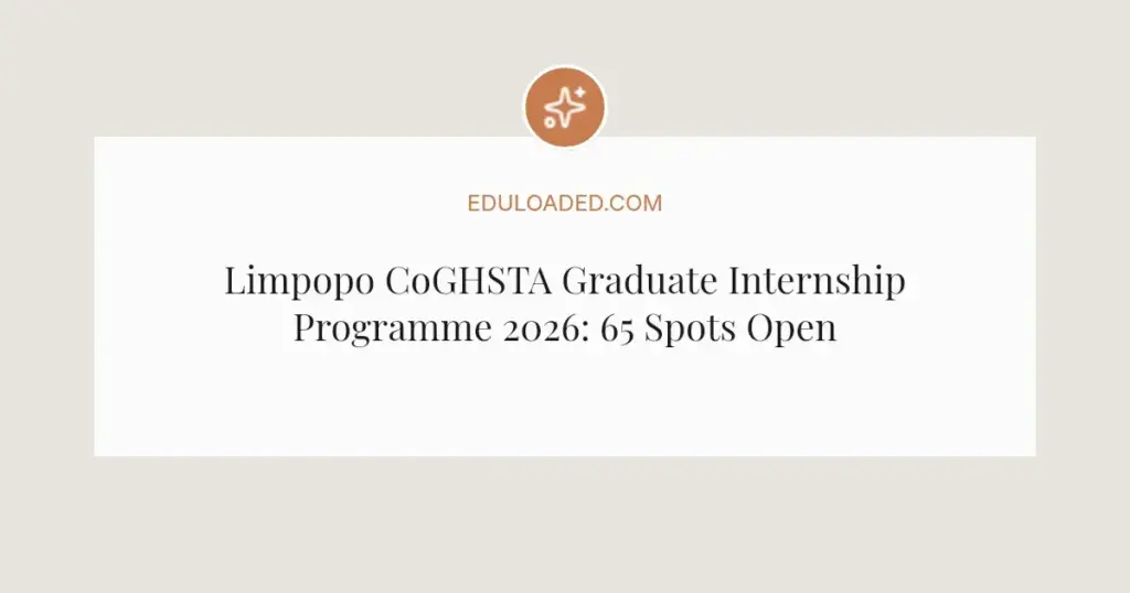 Limpopo CoGHSTA Graduate Internship Programme 2026: 65 Spots Open