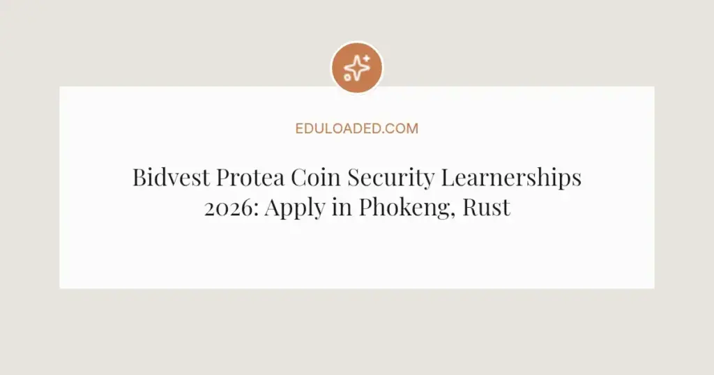 Bidvest Protea Coin Security Learnerships 2026: Apply in Phokeng, Rustenburg