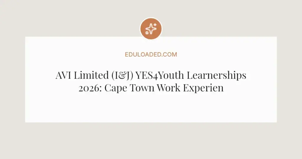 AVI Limited (I&J) YES4Youth Learnerships 2026: Cape Town Work Experience