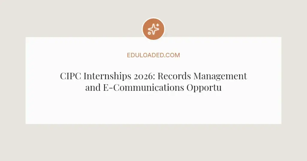 CIPC Internships 2026: Records Management and E-Communications Opportunities