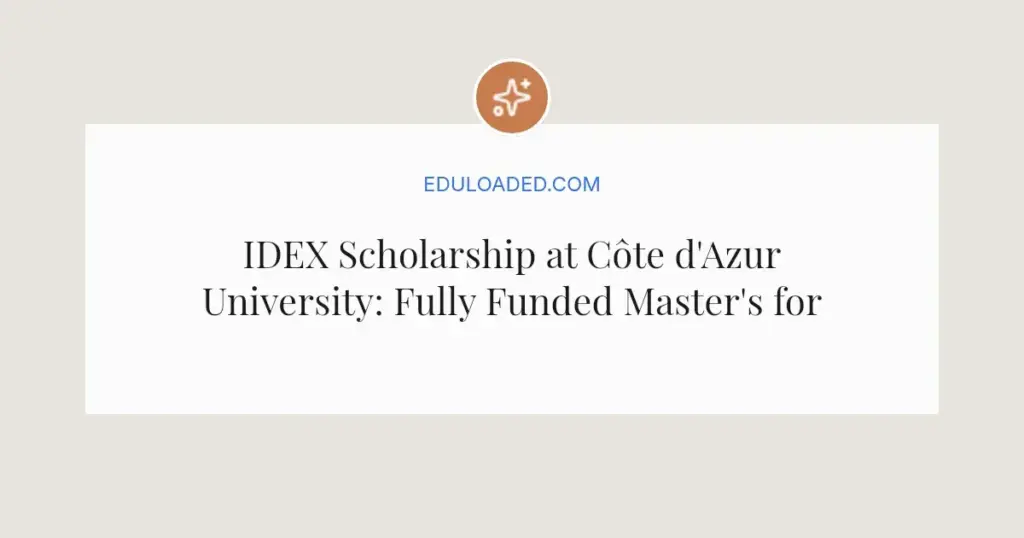 IDEX Scholarship at Côte d'Azur University: Fully Funded Master's for International Students