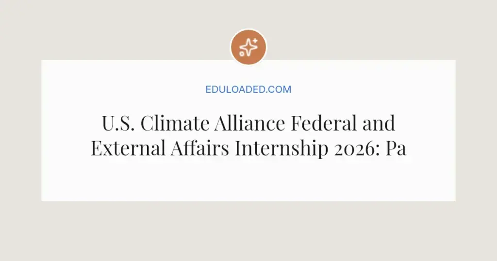 U.S. Climate Alliance Federal and External Affairs Internship 2026: Paid Remote Opportunity