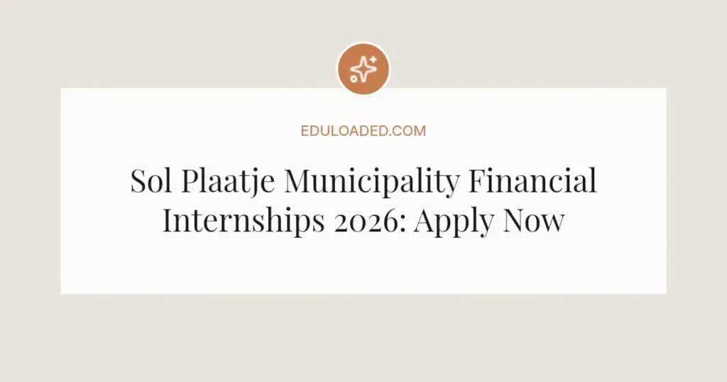 Sol Plaatje Municipality Financial Internships 2026: Apply Now