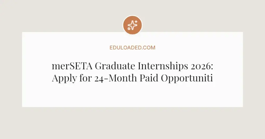 merSETA Graduate Internships 2026: Apply for 24-Month Paid Opportunities