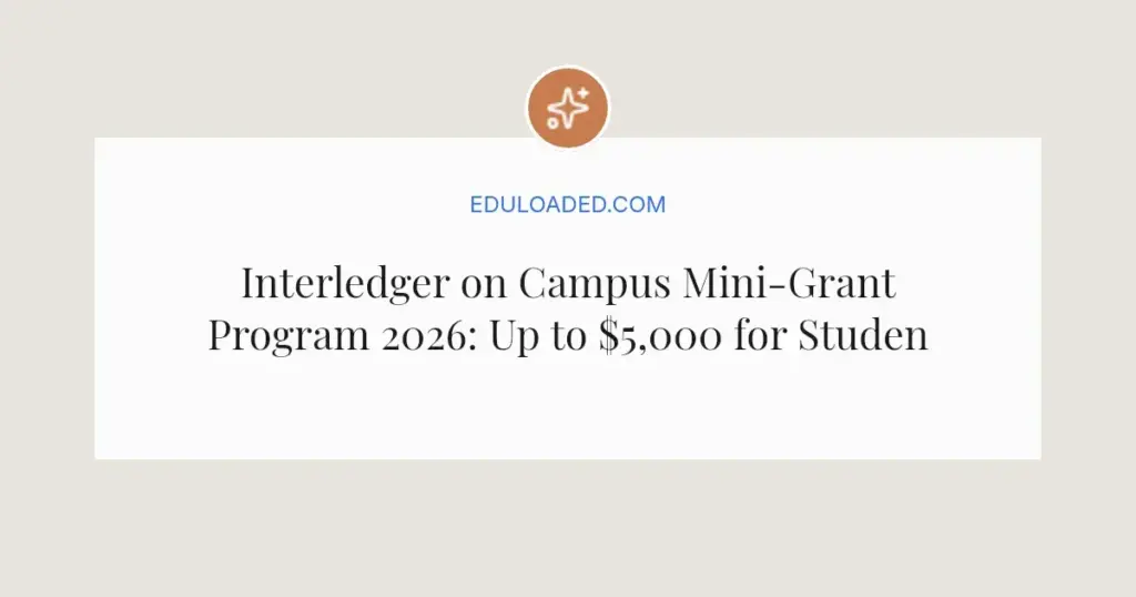 Interledger on Campus Mini-Grant Program 2026: Up to $5,000 for Student Projects