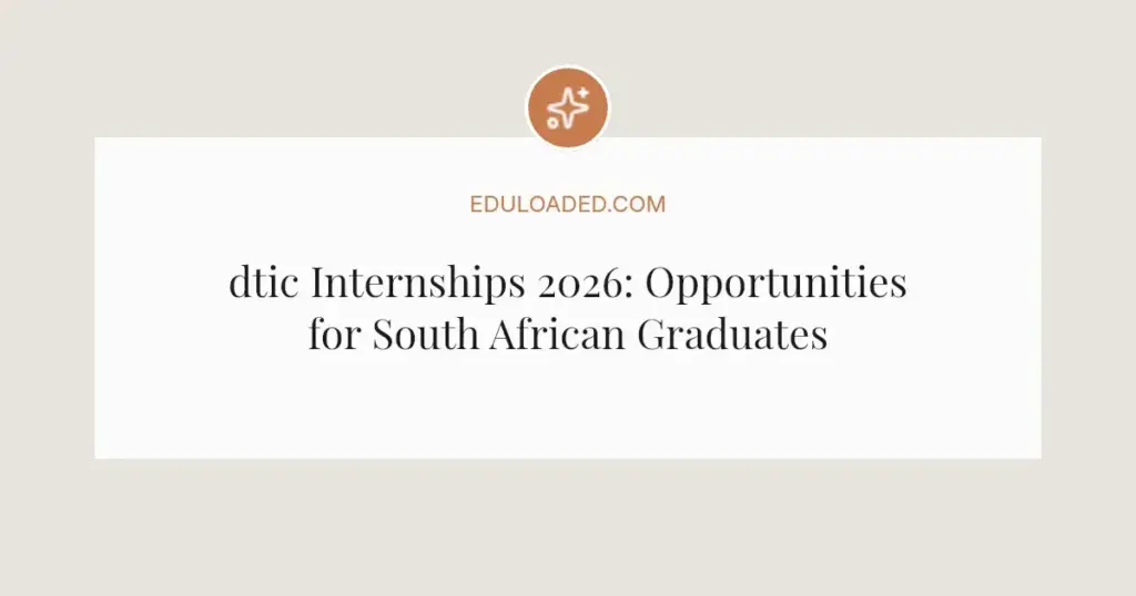 dtic Internships 2026: Opportunities for South African Graduates