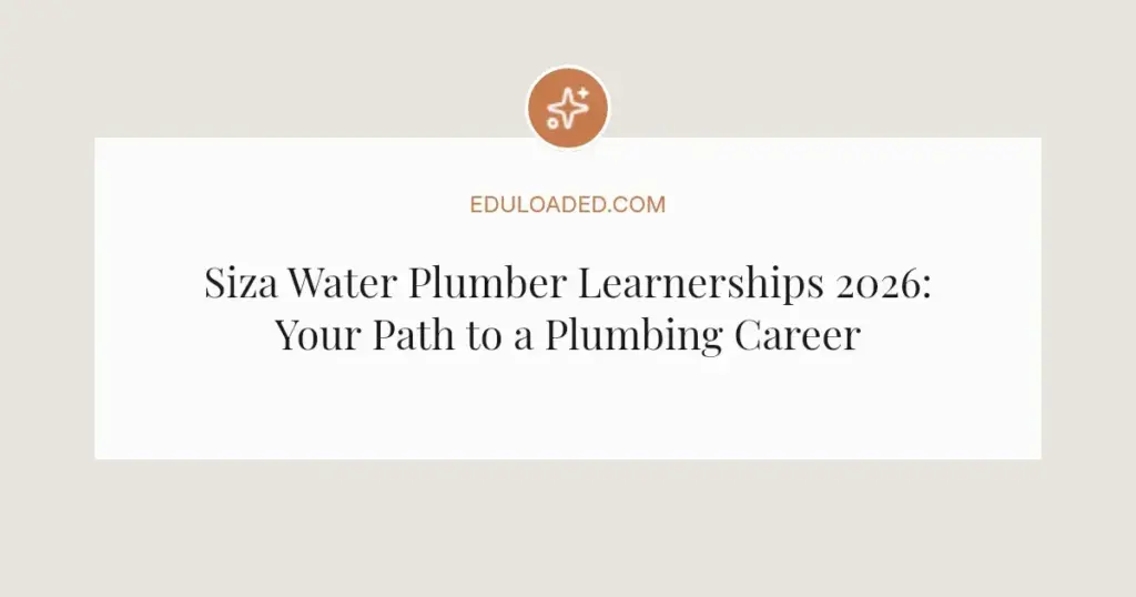Siza Water Plumber Learnerships 2026: Your Path to a Plumbing Career