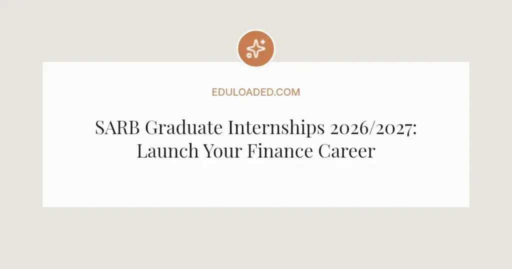 SARB Graduate Internships 2026/2027: Launch Your Finance Career