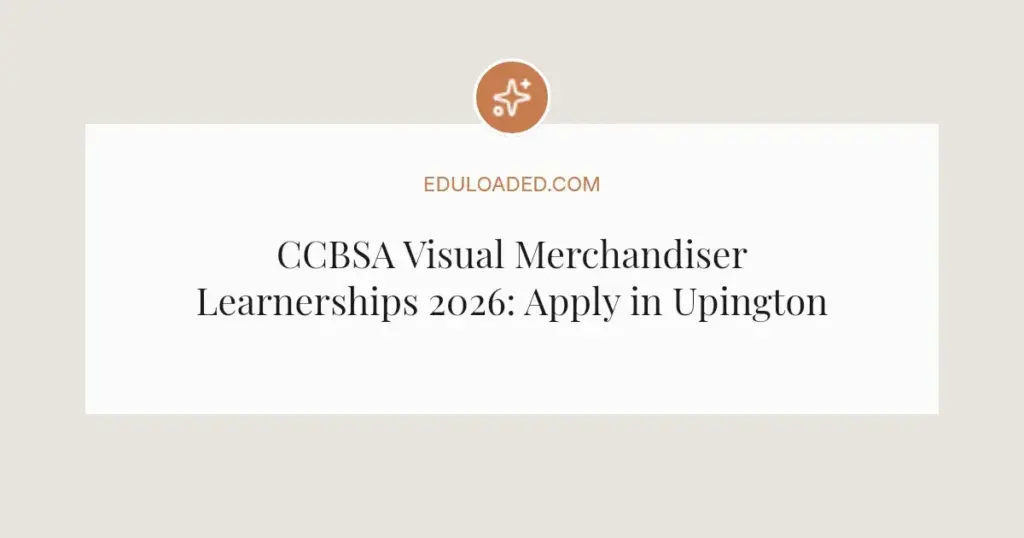 CCBSA Visual Merchandiser Learnerships 2026: Apply in Upington