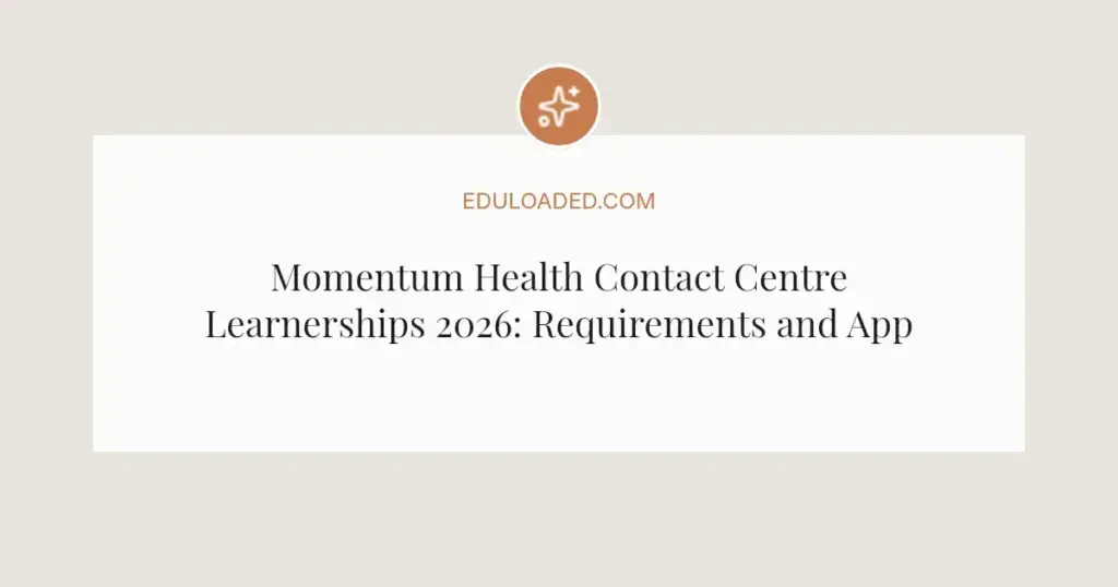 Momentum Health Contact Centre Learnerships 2026: Requirements and Application Guide