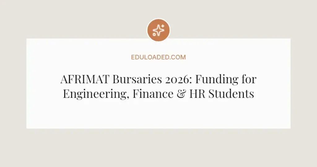 AFRIMAT Bursaries 2026: Funding for Engineering, Finance & HR Students