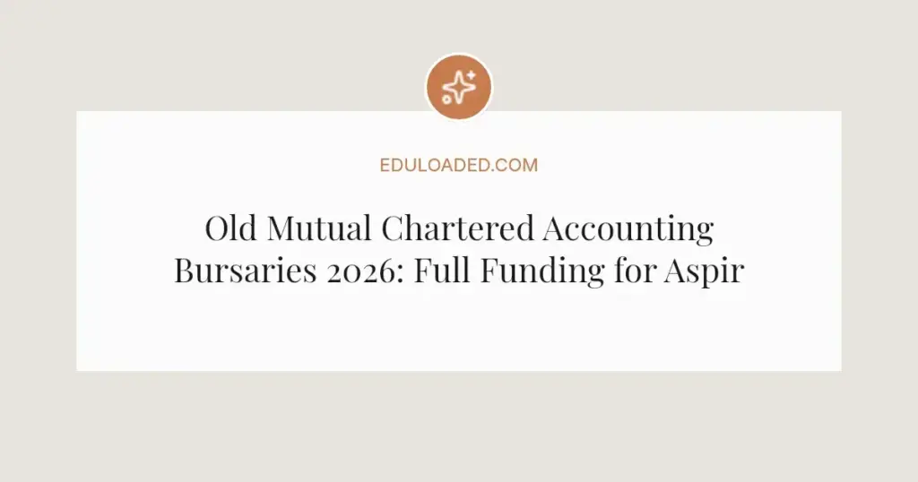 Old Mutual Chartered Accounting Bursaries 2026: Full Funding for Aspiring CAs