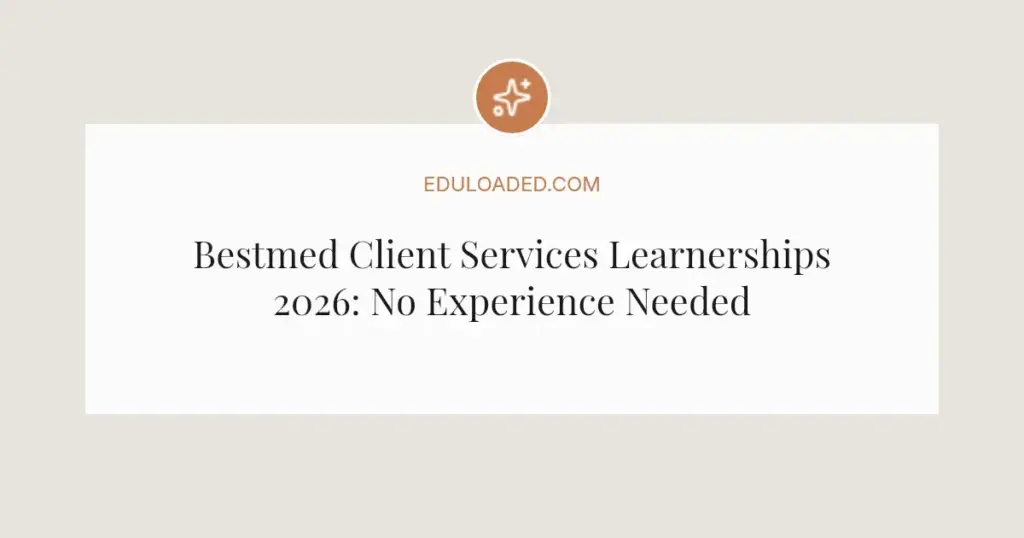 Bestmed Client Services Learnerships 2026: No Experience Needed