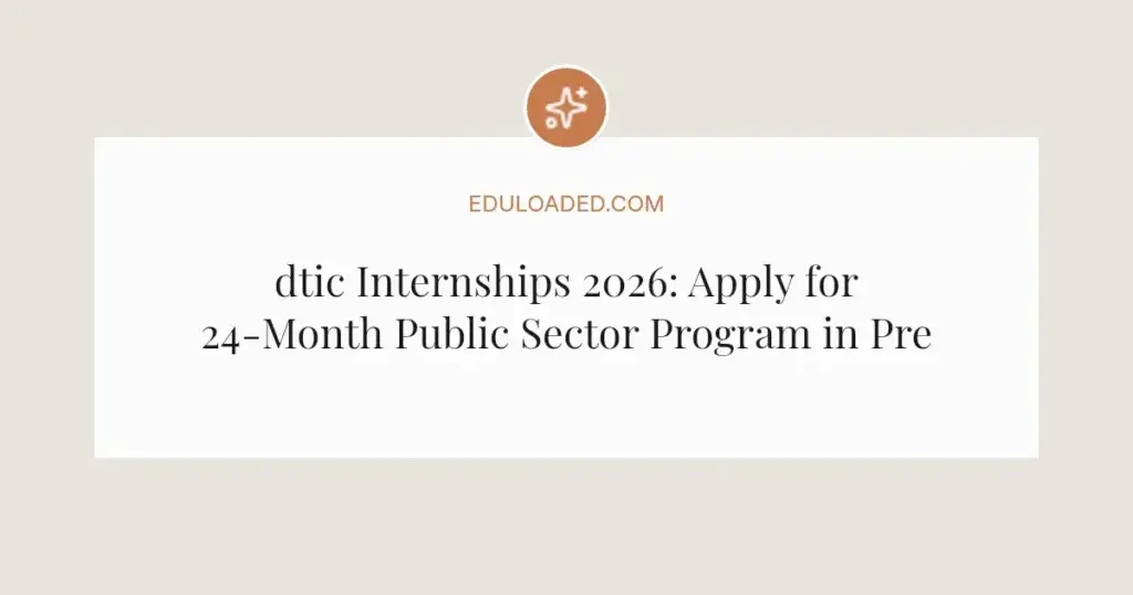 dtic Internships 2026: Apply for 24-Month Public Sector Program in Pretoria