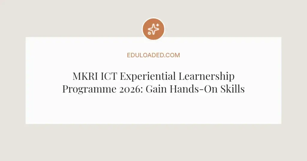 MKRI ICT Experiential Learnership Programme 2026: Gain Hands-On Skills in Durban