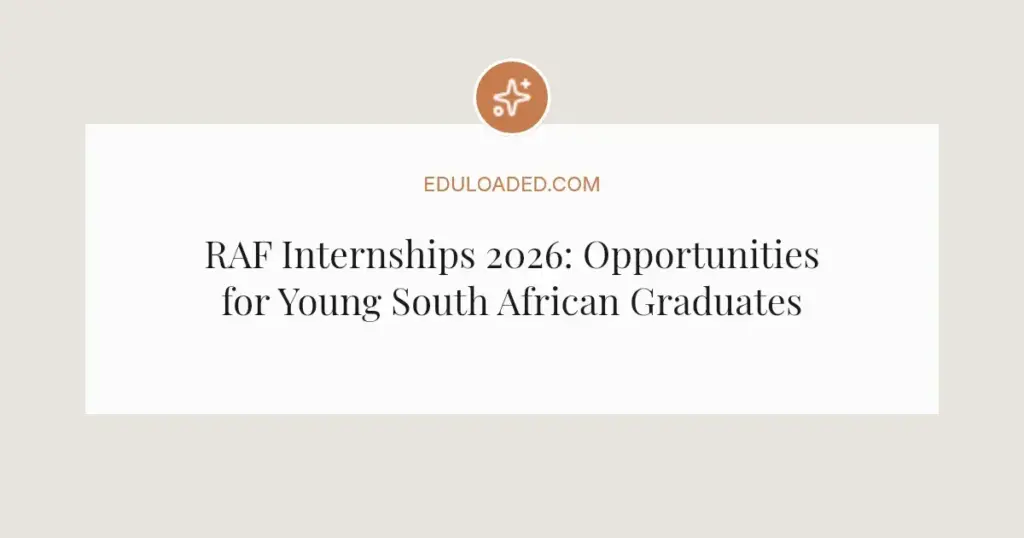 RAF Internships 2026: Opportunities for Young South African Graduates
