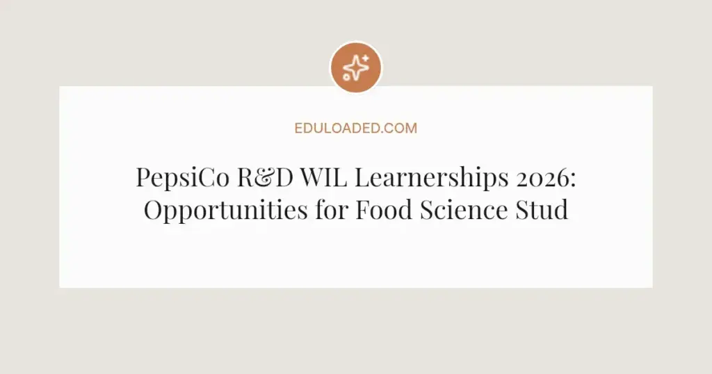 PepsiCo R&D WIL Learnerships 2026: Opportunities for Food Science Students