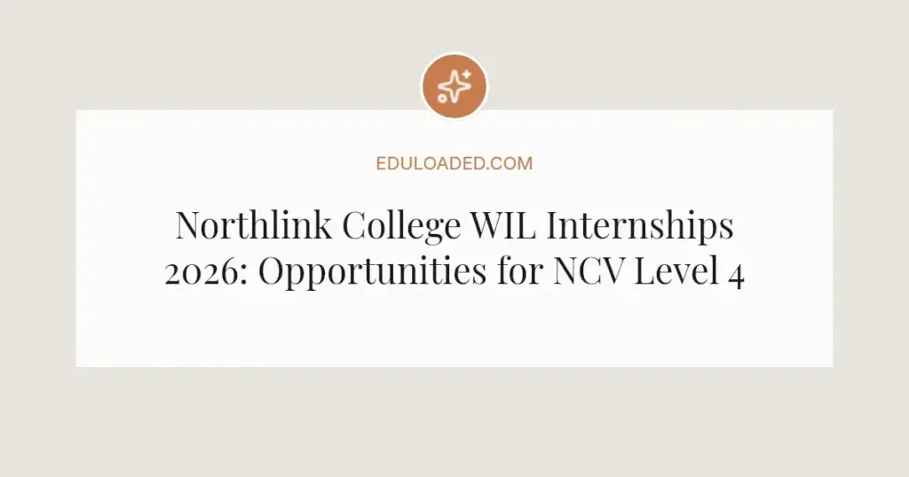 Northlink College WIL Internships 2026: Opportunities for NCV Level 4 Grads