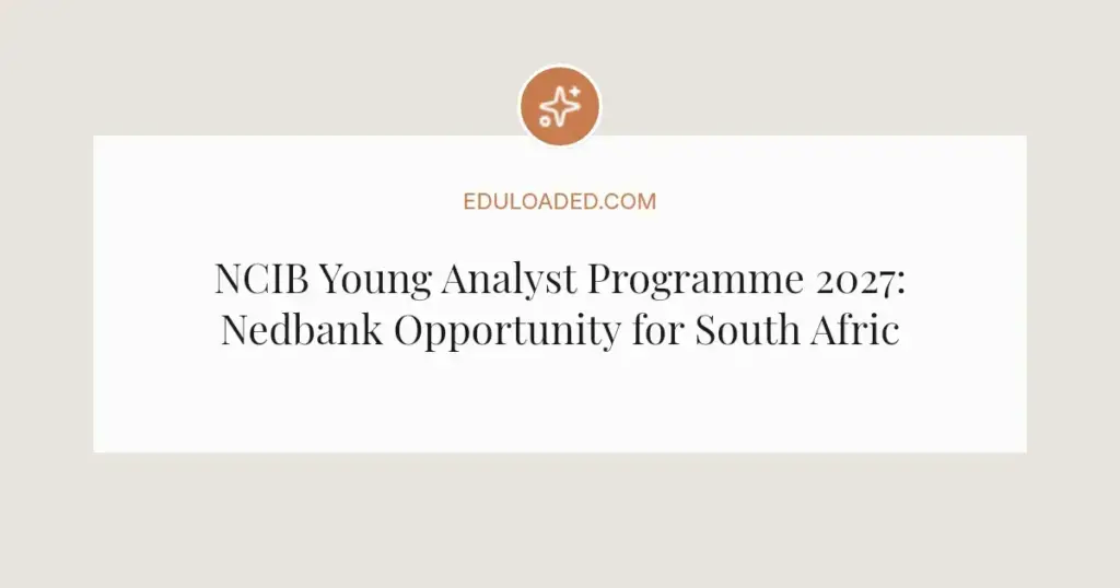NCIB Young Analyst Programme 2027: Nedbank Opportunity for South African Finance Graduates