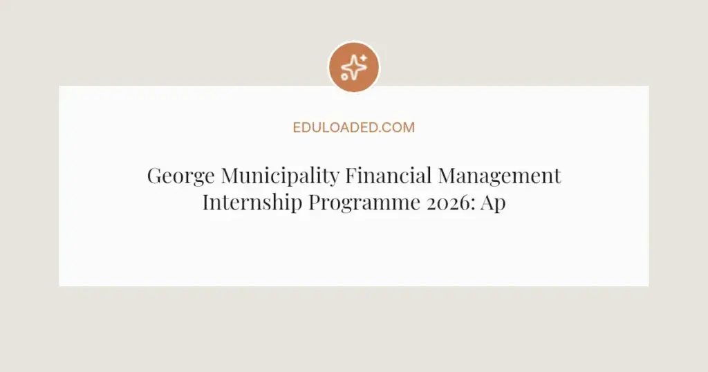 George Municipality Financial Management Internship Programme 2026: Apply Now
