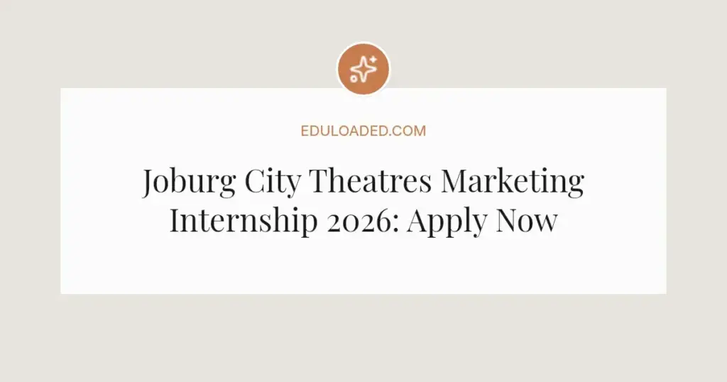Joburg City Theatres Marketing Internship 2026: Apply Now