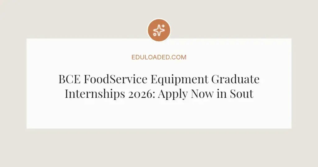 BCE FoodService Equipment Graduate Internships 2026: Apply Now in South Africa