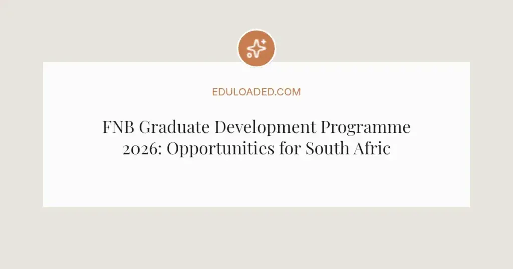 FNB Graduate Development Programme 2026: Opportunities for South African Students