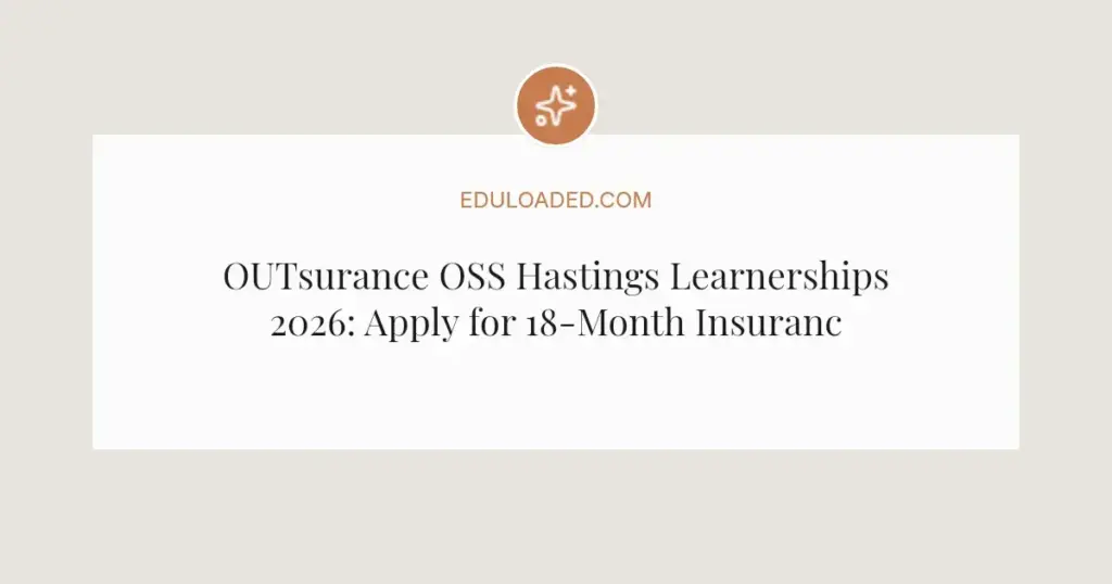 OUTsurance OSS Hastings Learnerships 2026: Apply for 18-Month Insurance Training
