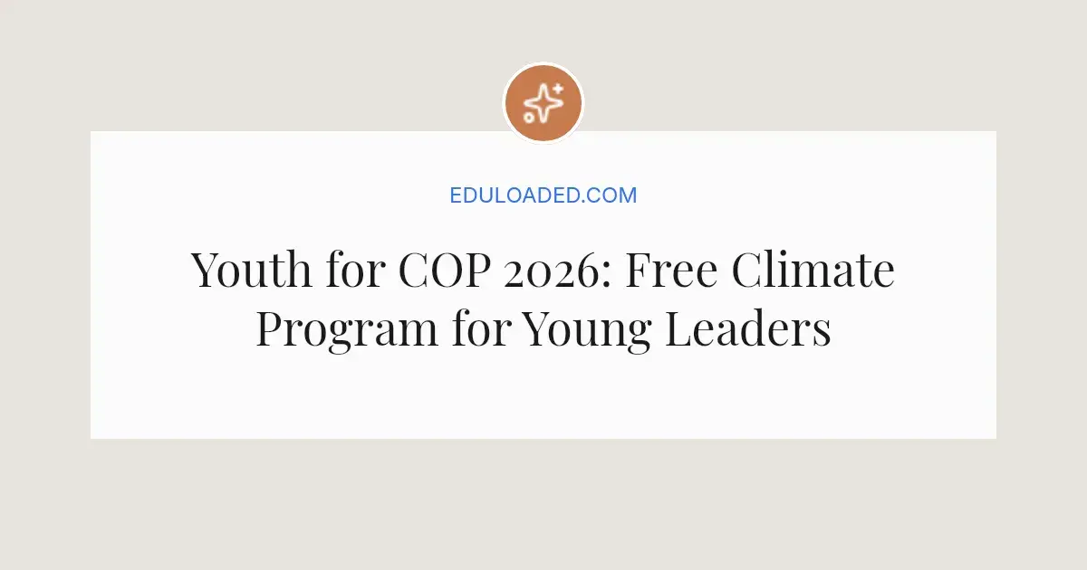 Youth for COP 2026: Free Climate Program for Young Leaders - Eduloaded.com