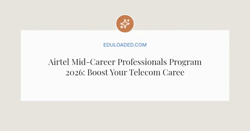 Airtel Mid-Career Professionals Program 2026: Boost Your Telecom Career