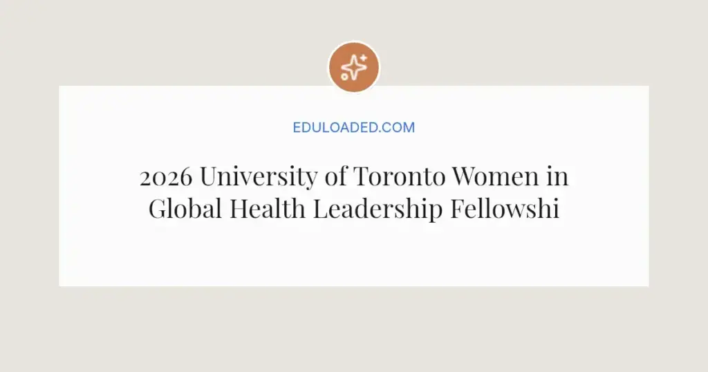 2026 University of Toronto Women in Global Health Leadership Fellowship: Fully Funded for African Women