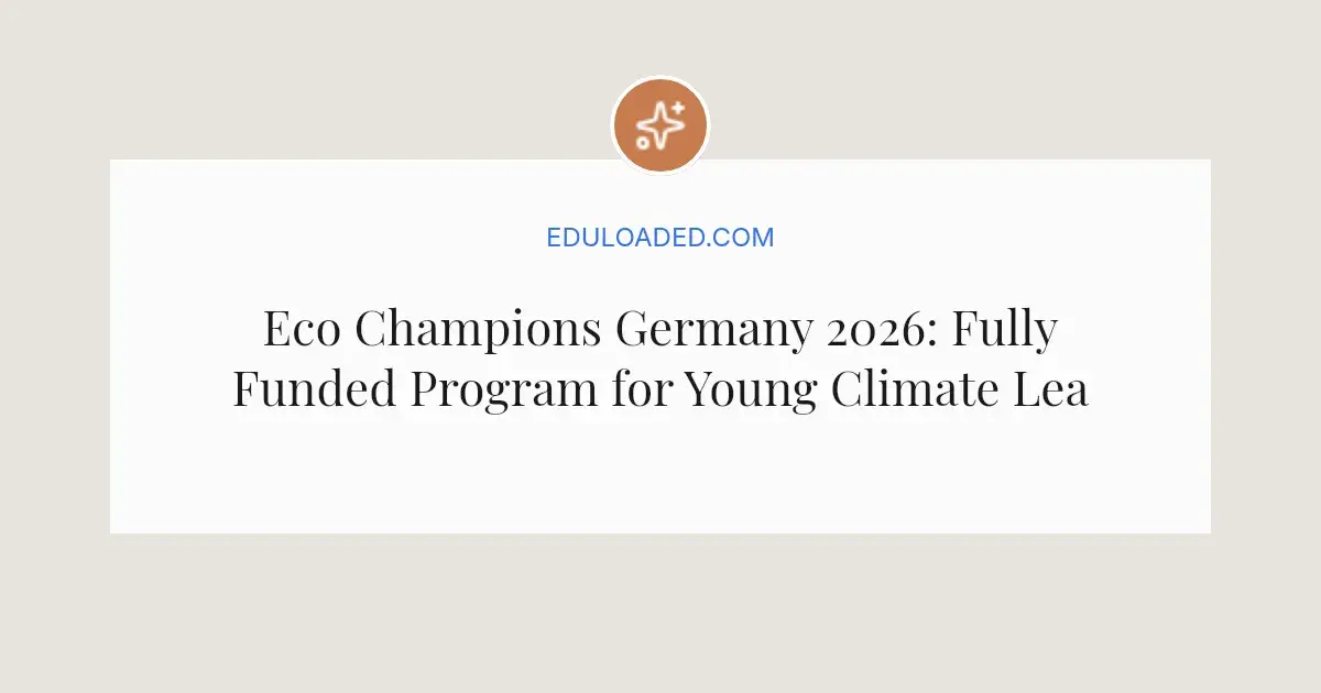 Eco Champions Germany 2026: Fully Funded Program for Young Climate ...