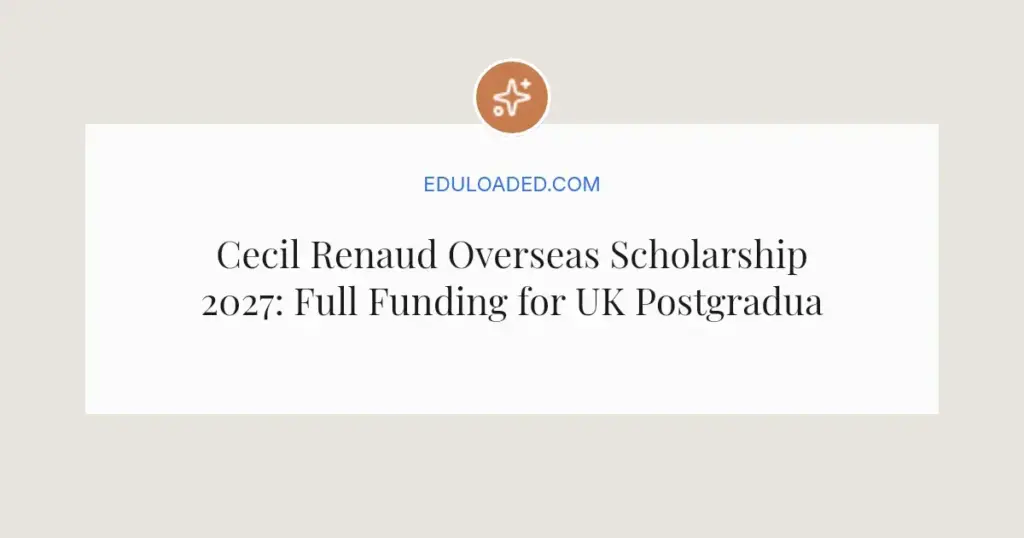 Cecil Renaud Overseas Scholarship 2027: Full Funding for UK Postgraduate Studies